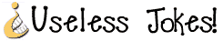 Useless Jokes
